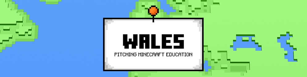 A card that says "Wales- Pitching Minecraft Education" is pinned on a blue pixel map.