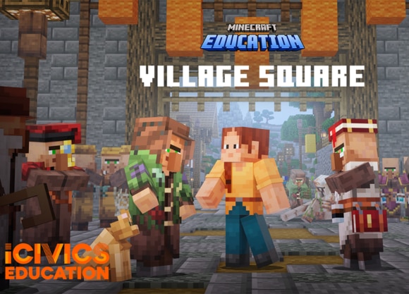 Minecraft characters gather in a village square. Text reads: Minecraft Education, Village Square, iCivics Education.